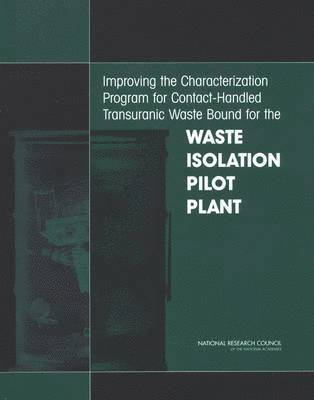 bokomslag Improving the Characterization Program for Contact-Handled Transuranic Waste Bound for the Waste Isolation Pilot Plant