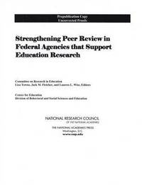 bokomslag Strengthening Peer Review in Federal Agencies That Support Education Research