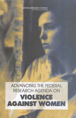 Advancing the Federal Research Agenda on Violence Against Women 1