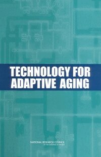 National Research Council, Division of Behavioral and Social Sciences and Education, and Sensory Sciences Board on Behavioral, Cognitive, Steering Committee for the Workshop on Technology for Adaptive Aging, Susan B. Van Hemel, Richard W. Pew - Technology for Adaptive Aging, Häftad