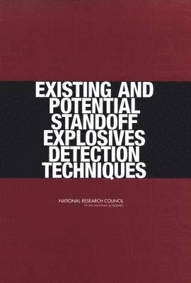 Committee on the Review of Existing and Potential Standoff Explosives Detection Techniques, Board on Chemical Sciences and Technology, Division on Earth and Life Studies, National Research Council, Division On Earth And Life Studies - Existing and Potential Standoff Explosives Detection Techniques, Häftad