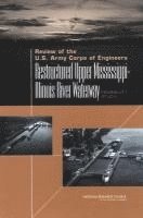 bokomslag Review of the U.S. Army Corps of Engineers Restructured Upper Mississippi-Illinois River Waterway Feasibility Study