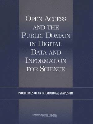 National Research Council, Policy and Global Affairs, Board on International Scientific Organizations, U.S. National Committee for CODATA, Policy And Global Affairs, U S National Committee for Codata, Paul F. Uhlir, Julie M. Esanu, Paul F Uhlir, Julie M Esanu - Open Access and the Public Domain in Digital Data and Information for Science, Häftad