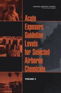 bokomslag Acute Exposure Guideline Levels for Selected Airborne Chemicals: v. 4