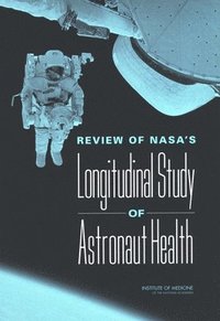bokomslag Review of Nasa's Longitudinal Study of Astronaut Health