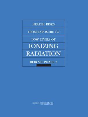 Health Risks from Exposure to Low Levels of Ionizing Radiation