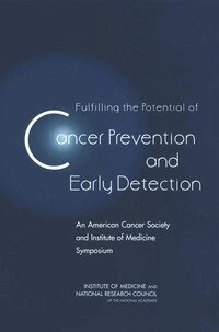 National Research Council, Institute of Medicine, National Cancer Policy Board, Leonard Lichtenfeld, Roger Herdman - Fulfilling the Potential of Cancer Prevention and Early Detection, Häftad
