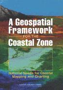 National Research Council, Division on Earth and Life Studies, Ocean Studies Board, Mapping Science Committee, Committee on National Needs for Coastal Mapping and Charting, Division On Earth And Life Studies - Geospatial Framework for the Coastal Zone, Häftad
