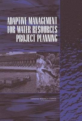 Adaptive Management for Water Resources Project Planning 1