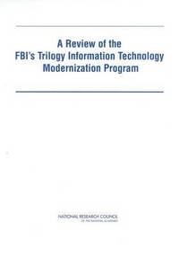 bokomslag A Review of the FBI's Trilogy Information Technology Modernization Program