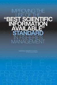 bokomslag Improving the Use of the "Best Scientific Information Available"