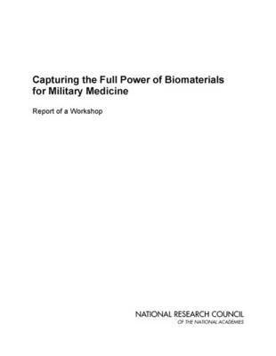 bokomslag Capturing the Full Power of Biomaterials for Military Medicine