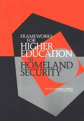 Committee on Educational Paradigms for Homeland Security, Policy and Global Affairs, National Research Council, National Academy of Sciences, Policy And Global Affairs - Frameworks for Higher Education in Homeland Security, Häftad