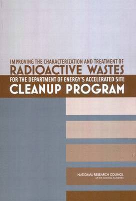 bokomslag Improving the Characterization and Treatment of Radioactive Wastes for the Department of Energy's Accelerated Site Cleanup Program