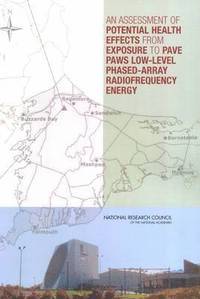bokomslag An Assessment of Potential Health Effects from Exposure to PAVE PAWS Low-Level Phased-Array Radiofrequency Energy