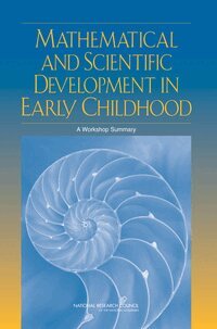 National Research Council, Division of Behavioral and Social Sciences and Education, Center for Education, Board on Science Education, Mathematical Sciences Education Board, Alix Beatty - Mathematical and Scientific Development in Early Childhood, Häftad