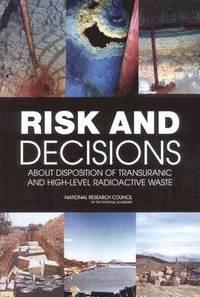 bokomslag Risk and Decisions About Disposition of Transuranic and High-Level Radioactive Waste