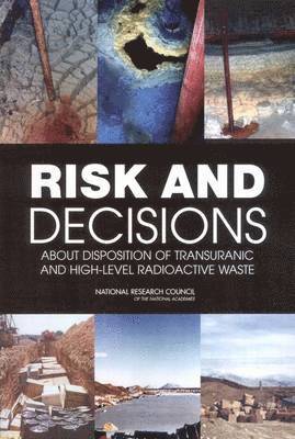 Risk and Decisions About Disposition of Transuranic and High-Level Radioactive Waste