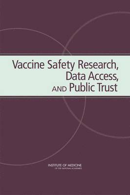 Vaccine Safety Research, Data Access, and Public Trust 1