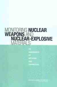 National Research Council, Policy and Global Affairs, Committee on International Security and Arms Control - Monitoring Nuclear Weapons and Nuclear-Explosive Materials, Häftad