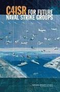 Committee on C4ISR for Future Naval Strike Groups, Naval Studies Board, Division on Engineering and Physical Sciences, National Research Council, Division on Engineering and Physical Sci, Committee on C4isr for Future Naval Strike Groups - C4ISR for Future Naval Strike Groups, Häftad