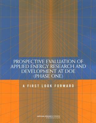 Prospective Evaluation of Applied Energy Research and Development at DOE (Phase One) 1