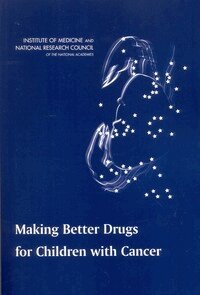 National Research Council, Institute of Medicine, National Cancer Policy Board, Committee on Shortening the Time Line for New Cancer Treatments, Hellen Gelband, Joseph V. Simone, Susan L. Weiner, Peter C. Adamson - Making Better Drugs for Children with Cancer, Häftad