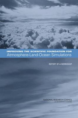 bokomslag Improving the Scientific Foundation for Atmosphere-Land-Ocean Simulations
