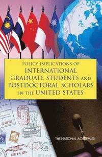 bokomslag Policy Implications of International Graduate Students and Postdoctoral Scholars in the United States
