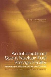 bokomslag International Spent Nuclear Fuel Storage Facility, Exploring a Russian Site as a Prototype