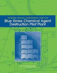 bokomslag Interim Design Assessment for the Blue Grass Chemical Agent Destruction Pilot Plant