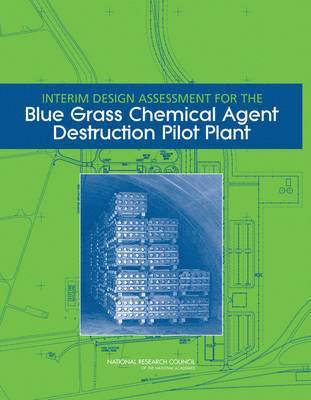 National Research Council, Division on Engineering and Physical Sciences, Board on Army Science and Technology, Committee to Assess Designs for Pueblo and Blue Grass Chemical Agent Destruction Pilot Plants, Division on Engineering and Physical Sci, Board On Army Science And Technology - Interim Design Assessment for the Blue Grass Chemical Agent Destruction Pilot Plant, Häftad