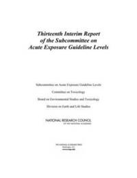 bokomslag Thirteenth Interim Report of the Subcommittee on Acute Exposure Guideline Levels