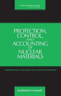bokomslag Protection, Control, and Accounting of Nuclear Materials