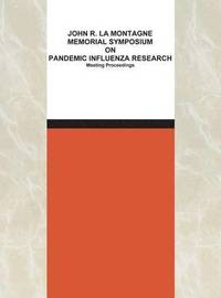 bokomslag John R. La Montagne Memorial Symposium on Pandemic Influenza Research