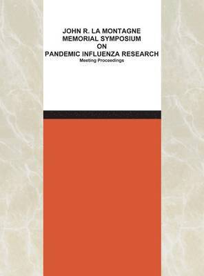 bokomslag John R. La Montagne Memorial Symposium on Pandemic Influenza Research