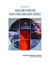 bokomslag Review of Goals and Plans for NASA's Space and Earth Sciences