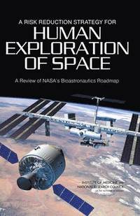 bokomslag A Risk Reduction Strategy for Human Exploration of Space
