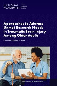 bokomslag Approaches to Address Unmet Research Needs in Traumatic Brain Injury Among Older Adults