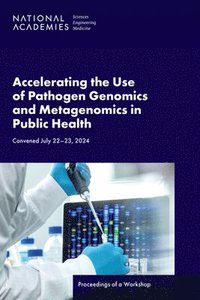 bokomslag Accelerating the Use of Pathogen Genomics and Metagenomics in Public Health