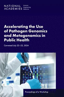 bokomslag Accelerating the Use of Pathogen Genomics and Metagenomics in Public Health