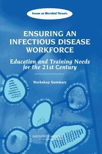 Institute of Medicine, Board on Global Health, Forum on Microbial Threats, Stanley M. Lemon, Adel Mahmoud, Thomas Burroughs, Stacey L. Knobler - Ensuring an Infectious Disease Workforce, Häftad