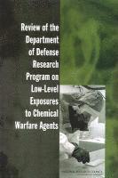 bokomslag Review of the Department of Defense Research Program on Low-Level Exposures to Chemical Warfare Agents