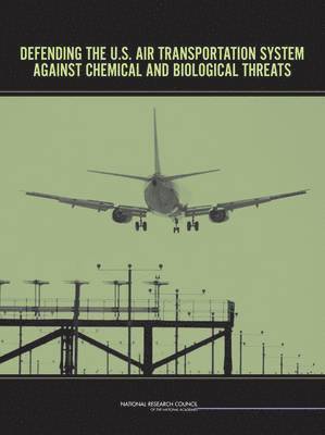 Defending the U.S. Air Transportation System Against Chemical and Biological Threats 1