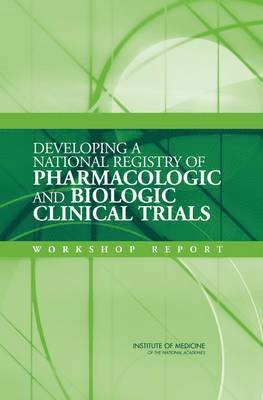 bokomslag Developing a National Registry of Pharmacologic and Biologic Clinical Trials