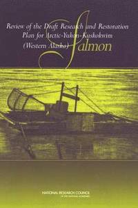 bokomslag Review of the Draft Research and Restoration Plan for Arctic-Yukon-Kuskokwim (Western Alaska) Salmon