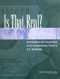 bokomslag Is That Real? Identification and Assessment of the Counterfeiting Threat for U.S. Banknotes