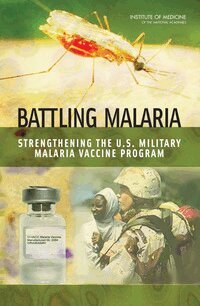 Institute of Medicine, Medical Follow-Up Agency, Committee on U.S. Military Malaria Vaccine Research: A Program Review, Myron M. Levine, Patricia M. Graves - Battling Malaria, Häftad