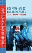 Institute of Medicine, Board on Health Care Services, Committee on the Future of Emergency Care in the United States Health System, Institute Of Medicine, Board On Health Care Services - Hospital-Based Emergency Care, Inbunden