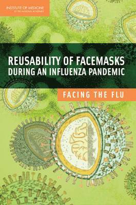Reusability of Facemasks During an Influenza Pandemic 1